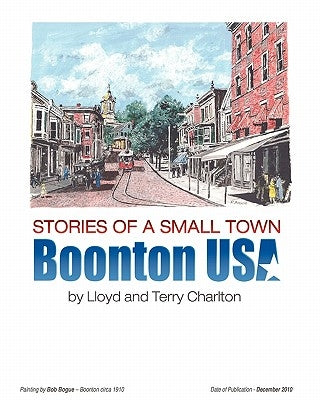 Stories of a Small Town: Boonton, USA by Charlton, Lloyd And Terry