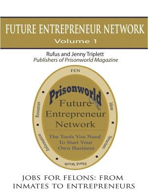 Jobs For Felons: From Inmates To Entrepreneurs by Triplett, Jenny