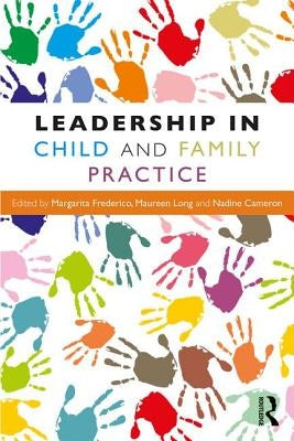 Leadership in Child and Family Practice by Frederico, Margarita