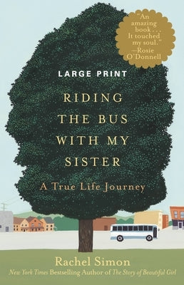 Riding the Bus with My Sister: A True Life Journey (Large type / large print) by Simon, Rachel
