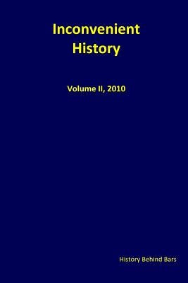 Inconvenient History Vol. II: Nos. 1 through 4, 2010 by History Behind Bars