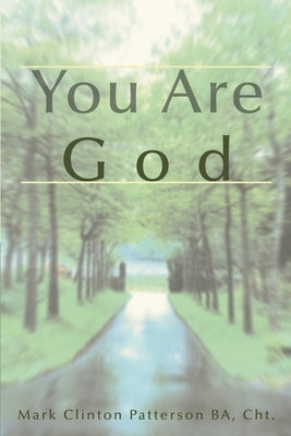You Are God by Patterson, Mark Clinton