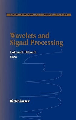 Wavelets and Signal Processing by Debnath, Lokenath