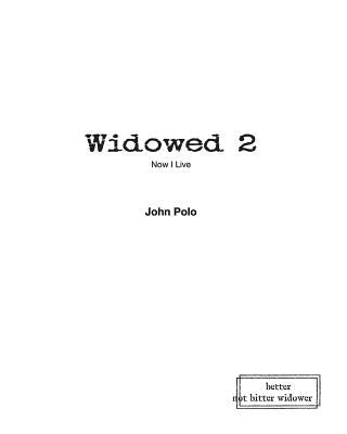 Widowed 2: Now I Live by Polo, John