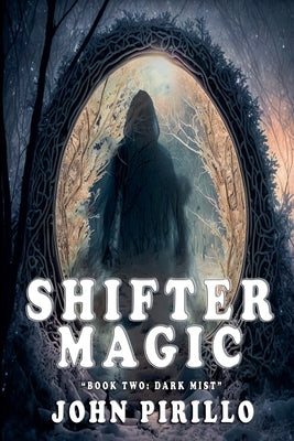 Shifter Magic, Book Two: Dark Mist by Pirillo, John