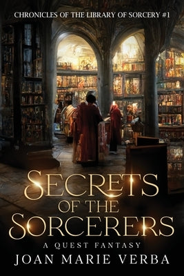 Secrets of the Sorcerers: A Quest Fantasy by Verba, Joan Marie