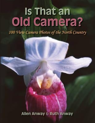 Is That an Old Camera? by Anway, Allen