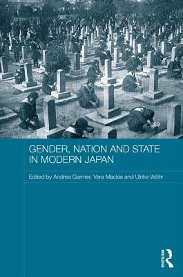 Gender, Nation and State in Modern Japan by Germer, Andrea
