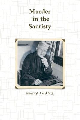 Murder in the Sacristy by Lord S. J., Daniel