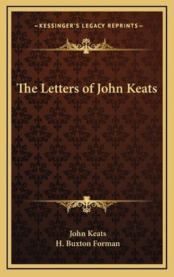The Letters of John Keats by Keats, John