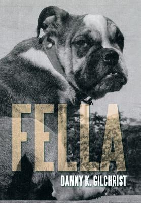 Fella by Gilchrist, Danny K.