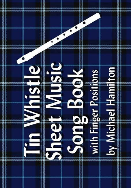 Tin Whistle Pocket Music Book With Finger Positions by Hamilton, Michael