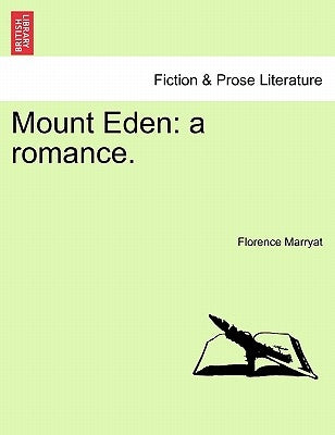 Mount Eden: A Romance. by Marryat, Florence