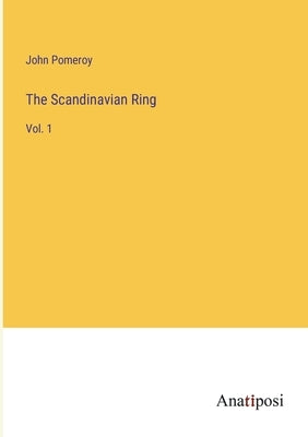 The Scandinavian Ring: Vol. 1 by Pomeroy, John