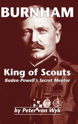 Burnham: King of Scouts by Van Wyk, Peter