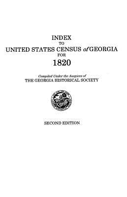 Index to United States Census of Georgia for 1820. Second Edition by Georgia Historical Society