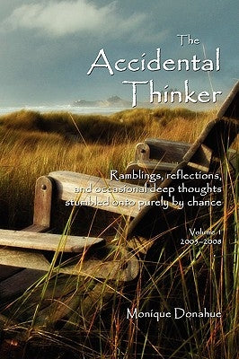 The Accidental Thinker by Donahue, Monique