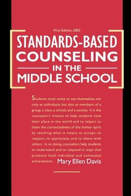 Standards-Based Counseling in the Middle School by Davis, Mary Ellen