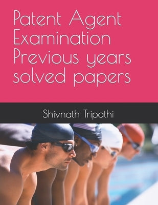 Patent Agent Examination Previous years solved papers by Tripathi, Shivnath