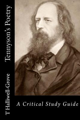 Tennyson's Poetry - A Critical Study Guide by Halliwell-Grove, Titus