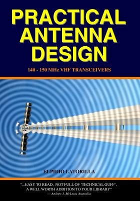 Practical Antenna Design: 140-150 Mhz Vhf Transceivers by Latorilla, Elpidio