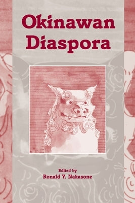 Okinawan Diaspora by Nakasone, Ronald Y.