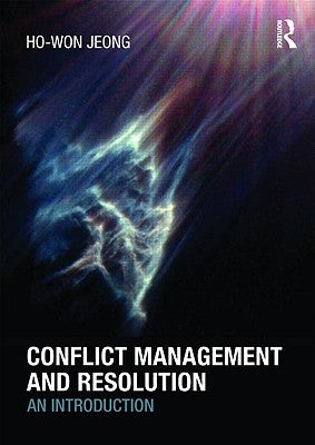 Conflict Management and Resolution: An Introduction by Jeong, Ho-Won