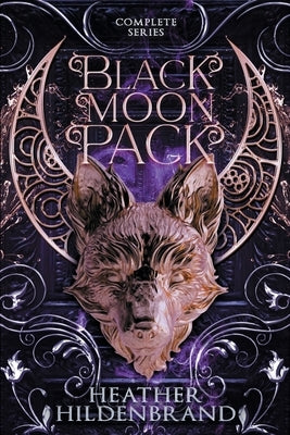Black Moon Pack Complete Series (Books 1-3) by Hildenbrand, Heather