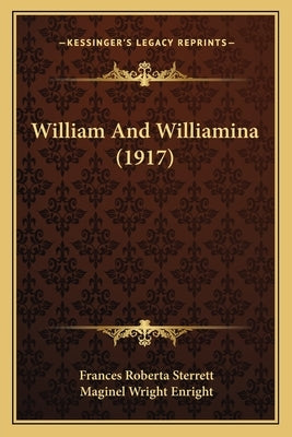 William And Williamina (1917) by Sterrett, Frances Roberta