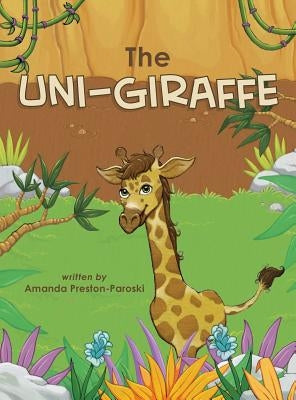 The Uni-Giraffe by Preston-Paroski, Amanda