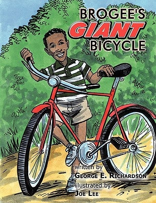 Brogee's Giant Bicycle by Richardson, George E.