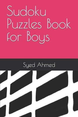 Sudoku Puzzles Book for Boys by Ahmed, Syed