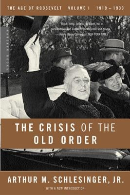 The Crisis of the Old Order, 1919-1933 by Schlesinger, Arthur M.