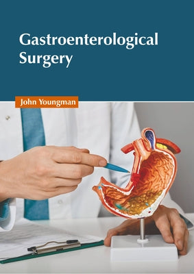Gastroenterological Surgery by Youngman, John