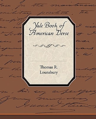 Yale Book of American Verse by Lounsbury, Thomas R.