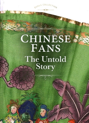 Chinese Fans: The Untold Story by Eunkyung, Hahn Eura
