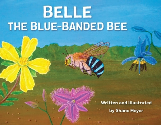 Belle The Blue-Banded Bee by Meyer, Shane