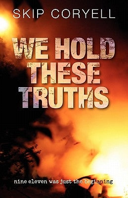 We Hold These Truths by Coryell, Skip