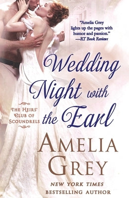 Wedding Night with the Earl: The Heirs' Club of Scoundrels by Grey, Amelia