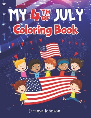 My 4th Of July Coloring Book by Johnson, Jacanya