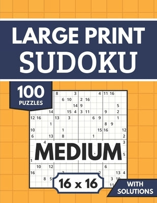 Sudoku 16x16 Large Print with Solutions: 100 Medium Sudoku Puzzles for Adults & Seniors by Publishing, Harrington
