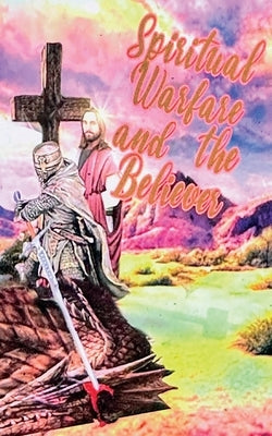 Spiritual Warfare and the Believer by Fluitt, Michael