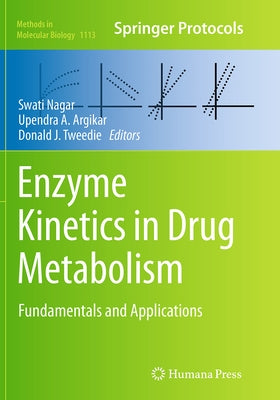 Enzyme Kinetics in Drug Metabolism: Fundamentals and Applications by Nagar, Swati