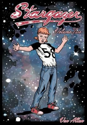 Stargazer - An Original All-Ages Graphic Novel Series: Volume 2: The adventures of three lost girls on a far-off world and their realization that, whi by Allan, Von