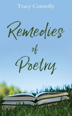 Remedies of Poetry by Connolly, Tracy