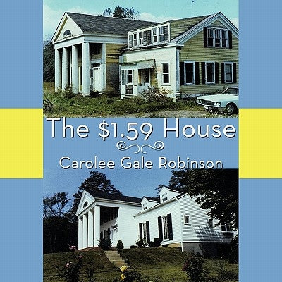 The $1.59 House by Robinson, Carolee Gale