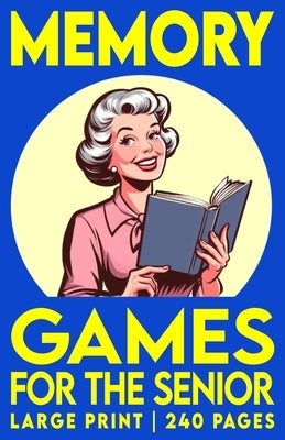 Memory Games For The Senior, Volume 1: Large Print Activity Book with Picture, Number and Word Puzzles to Exercise Memory, Retention and Recall by Minds, Sharp Agile