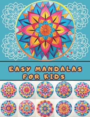 Easy Mandalas for Kids: Coloring book with Simple Patterns by T, Mahuitzin
