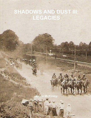 Shadows and Dust III: Legacies by McKinley, Kevin