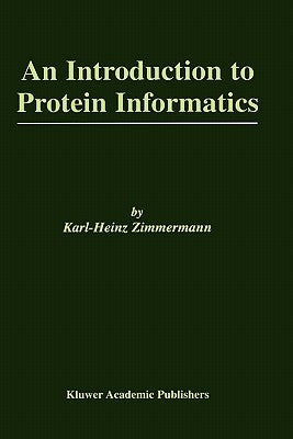 An Introduction to Protein Informatics by Zimmermann, Karl-Heinz